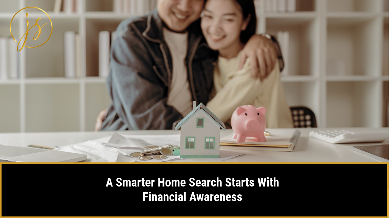 A Smarter Home Search Starts With Financial Awareness