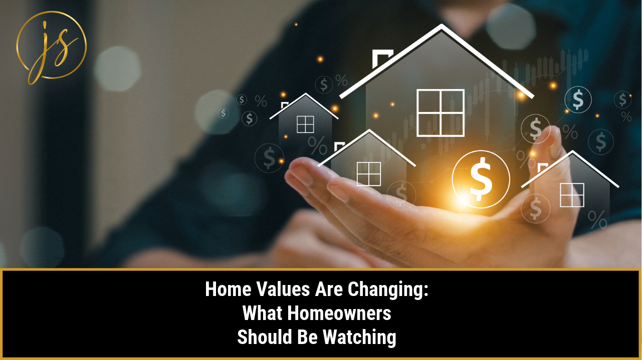 Home Values Are Changing: What Homeowners Should Be Watching