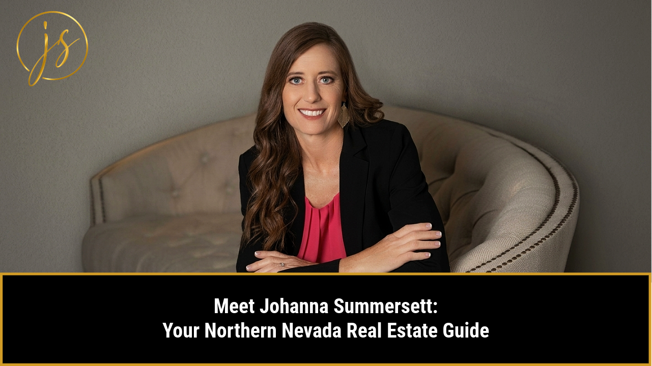 Meet Johanna Summersett: Your Northern Nevada Real Estate Guide